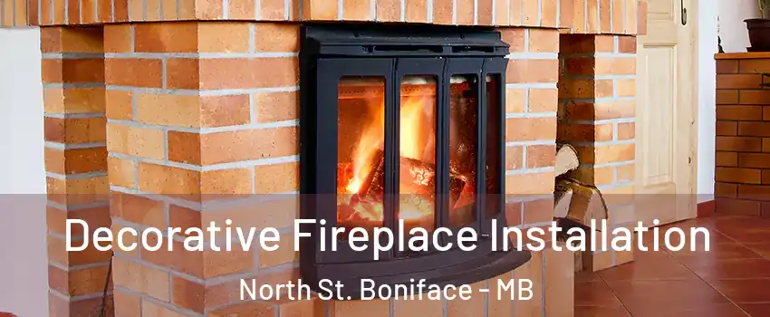  Decorative Fireplace Installation North St. Boniface - MB