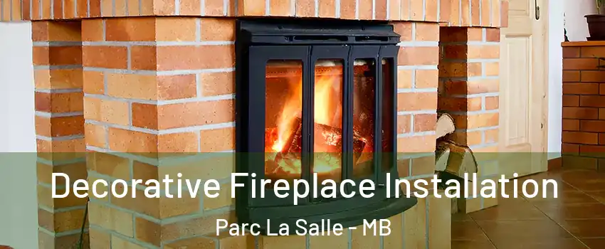  Decorative Fireplace Installation Parc La Salle - MB