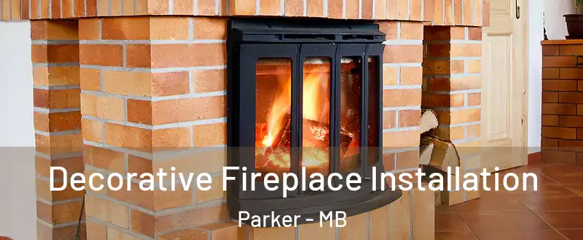  Decorative Fireplace Installation Parker - MB