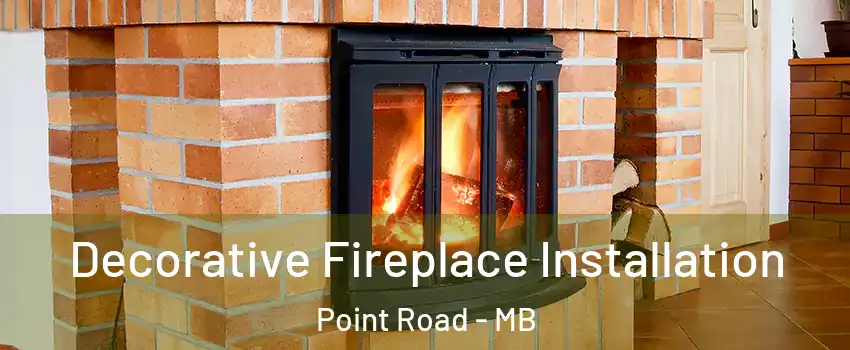  Decorative Fireplace Installation Point Road - MB