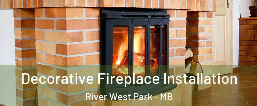  Decorative Fireplace Installation River West Park - MB