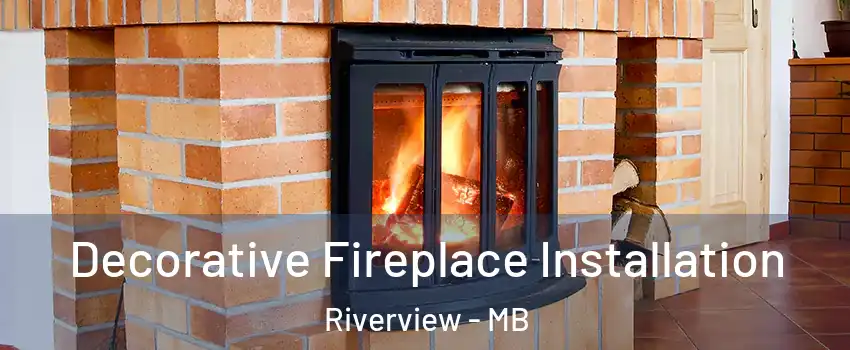  Decorative Fireplace Installation Riverview - MB