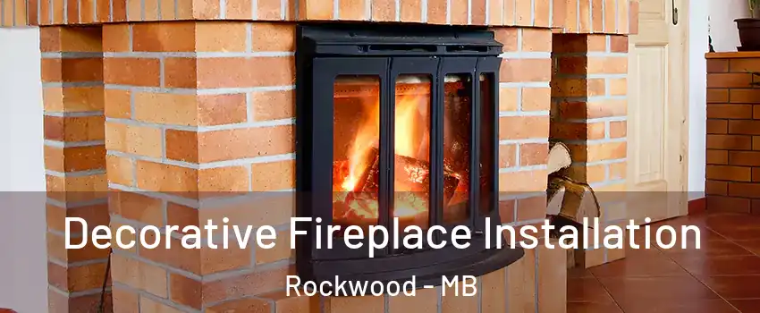  Decorative Fireplace Installation Rockwood - MB