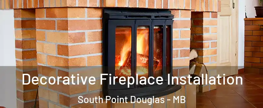  Decorative Fireplace Installation South Point Douglas - MB