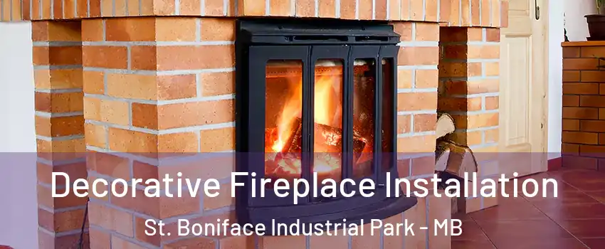  Decorative Fireplace Installation St. Boniface Industrial Park - MB