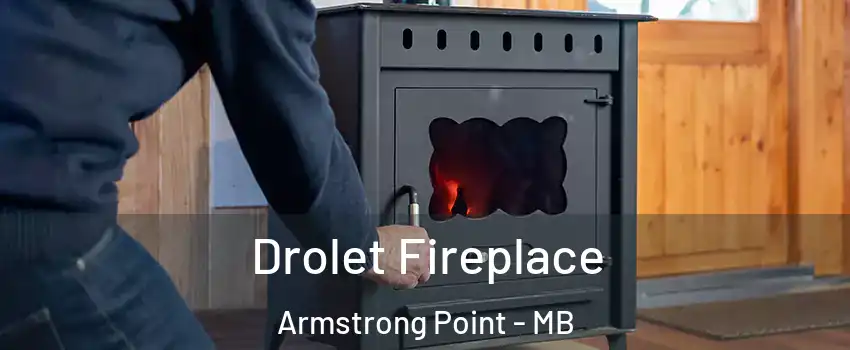  Drolet Fireplace Armstrong Point - MB