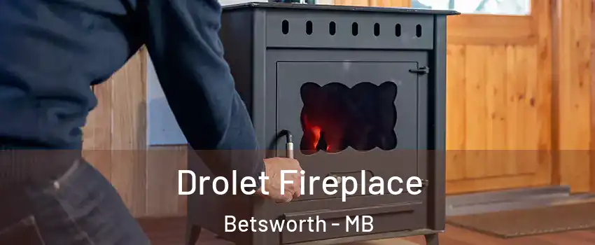  Drolet Fireplace Betsworth - MB
