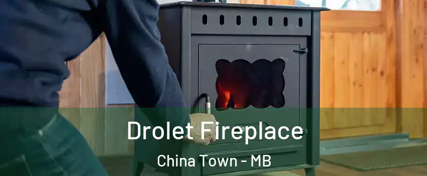  Drolet Fireplace China Town - MB