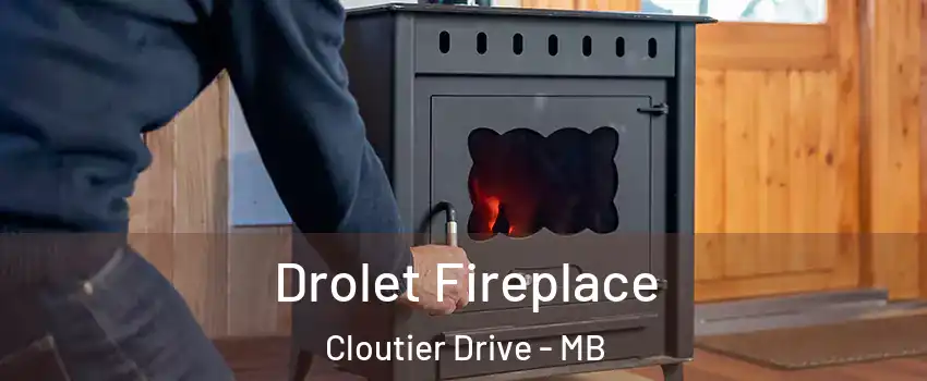  Drolet Fireplace Cloutier Drive - MB