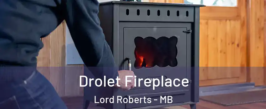  Drolet Fireplace Lord Roberts - MB
