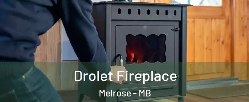  Drolet Fireplace Melrose - MB