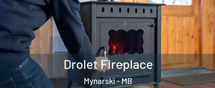  Drolet Fireplace Mynarski - MB