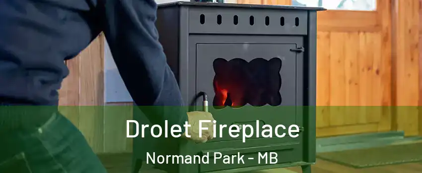  Drolet Fireplace Normand Park - MB