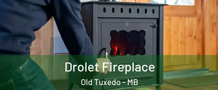  Drolet Fireplace Old Tuxedo - MB