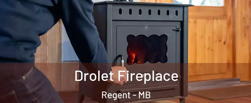  Drolet Fireplace Regent - MB