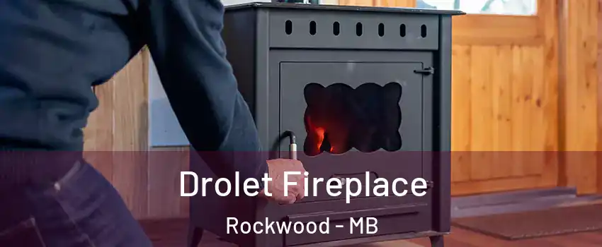 Drolet Fireplace Rockwood - MB