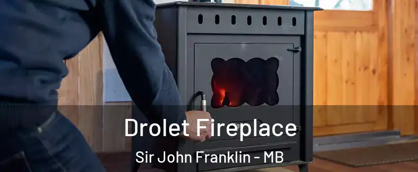  Drolet Fireplace Sir John Franklin - MB