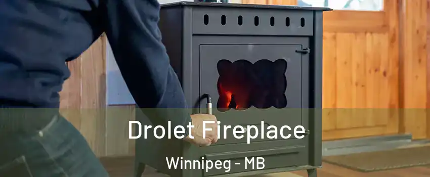  Drolet Fireplace Winnipeg - MB