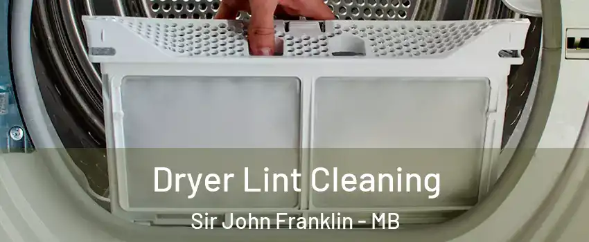  Dryer Lint Cleaning Sir John Franklin - MB