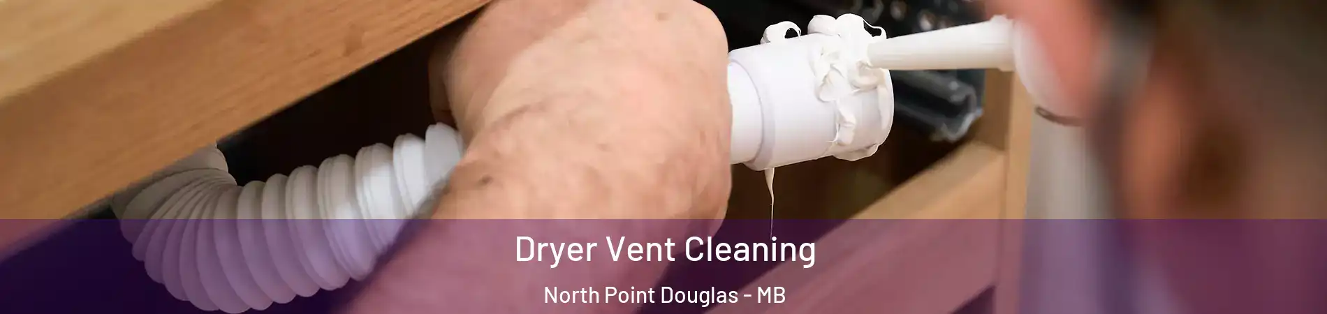  Dryer Vent Cleaning North Point Douglas - MB
