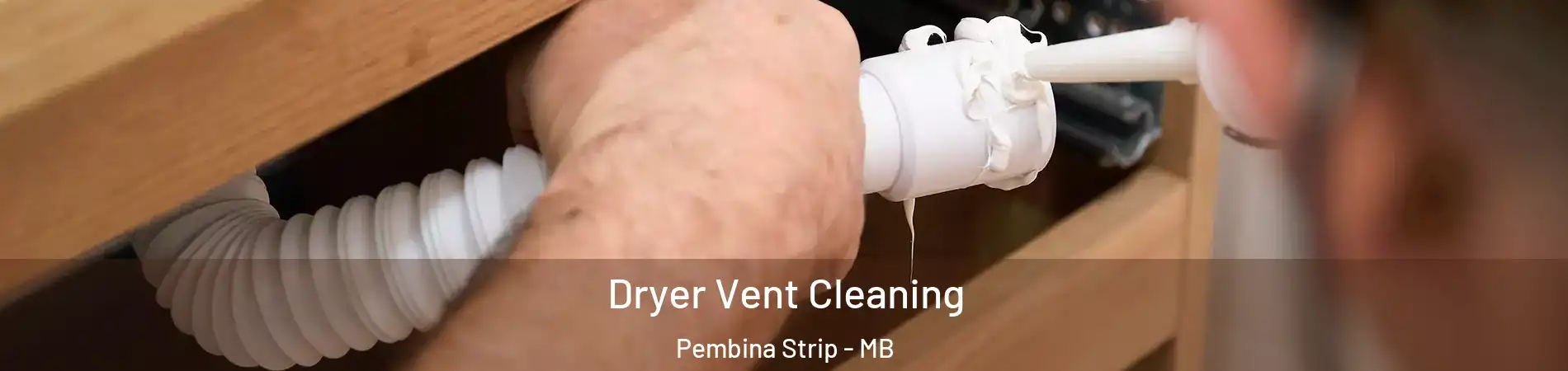  Dryer Vent Cleaning Pembina Strip - MB
