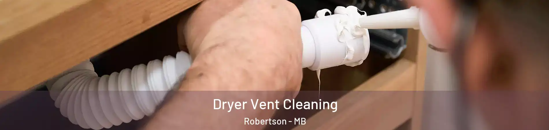  Dryer Vent Cleaning Robertson - MB