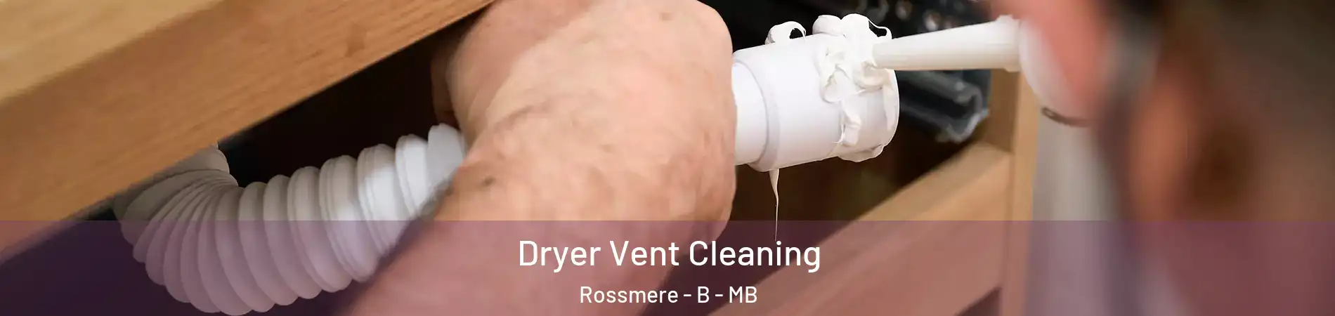  Dryer Vent Cleaning Rossmere - B - MB