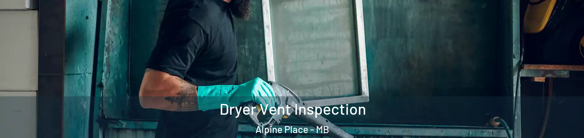  Dryer Vent Inspection Alpine Place - MB