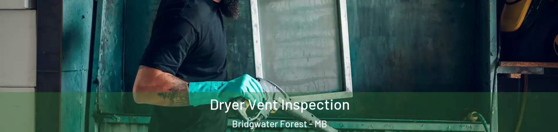  Dryer Vent Inspection Bridgwater Forest - MB