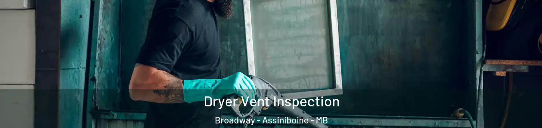  Dryer Vent Inspection Broadway - Assiniboine - MB