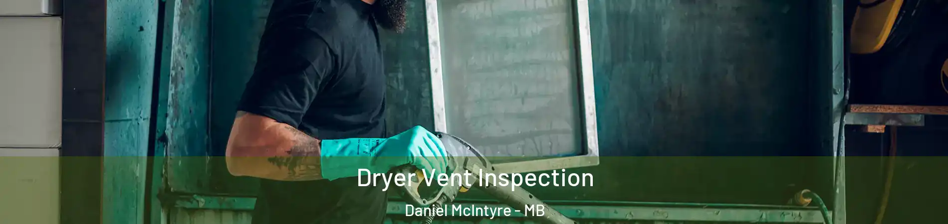  Dryer Vent Inspection Daniel McIntyre - MB