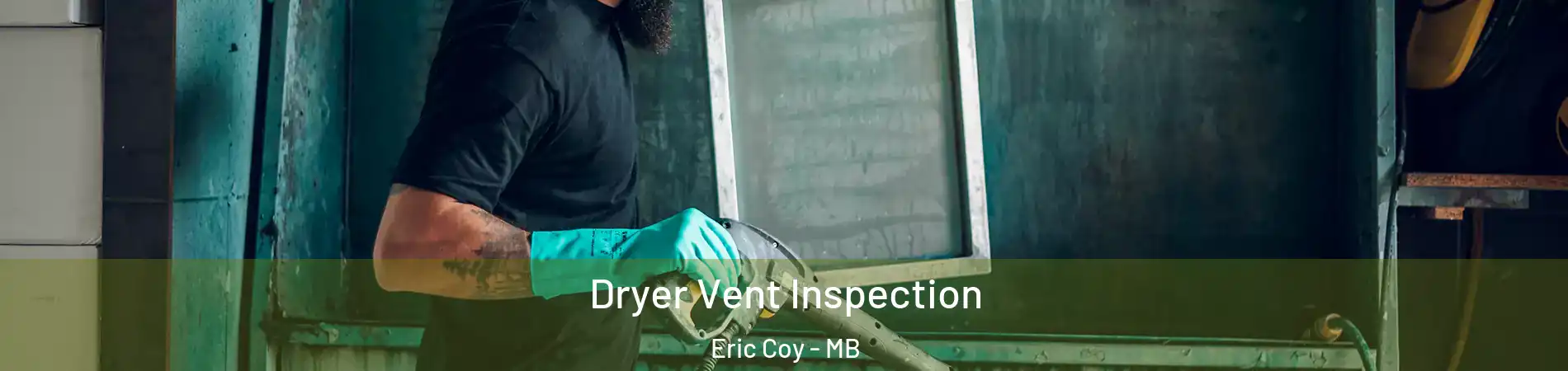  Dryer Vent Inspection Eric Coy - MB
