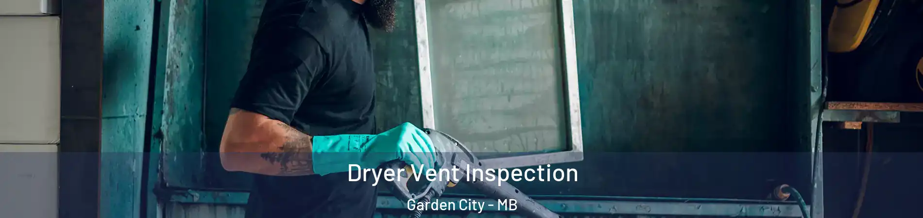  Dryer Vent Inspection Garden City - MB
