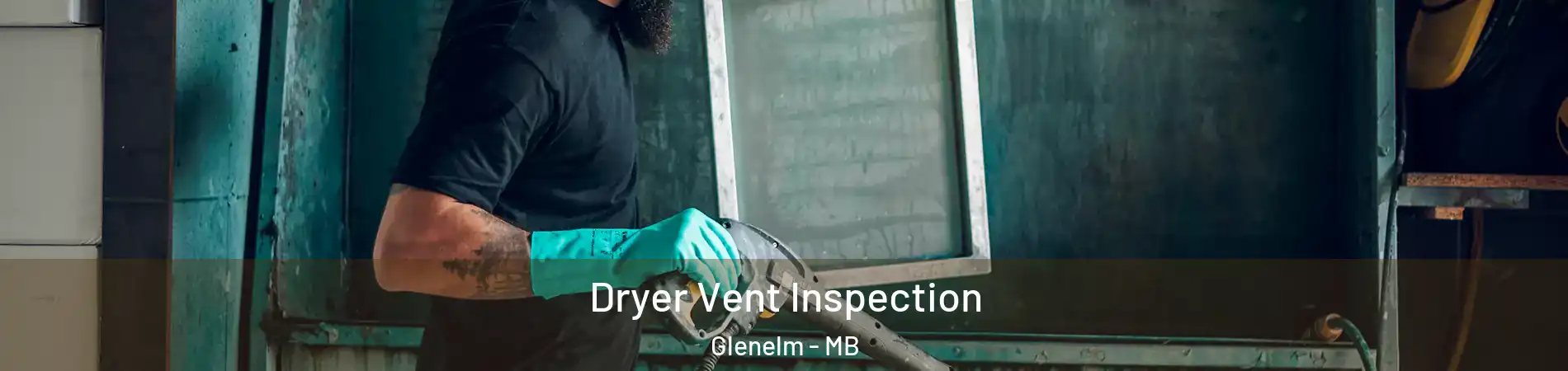  Dryer Vent Inspection Glenelm - MB