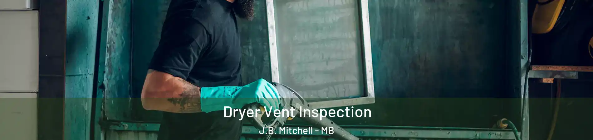  Dryer Vent Inspection J.B. Mitchell - MB