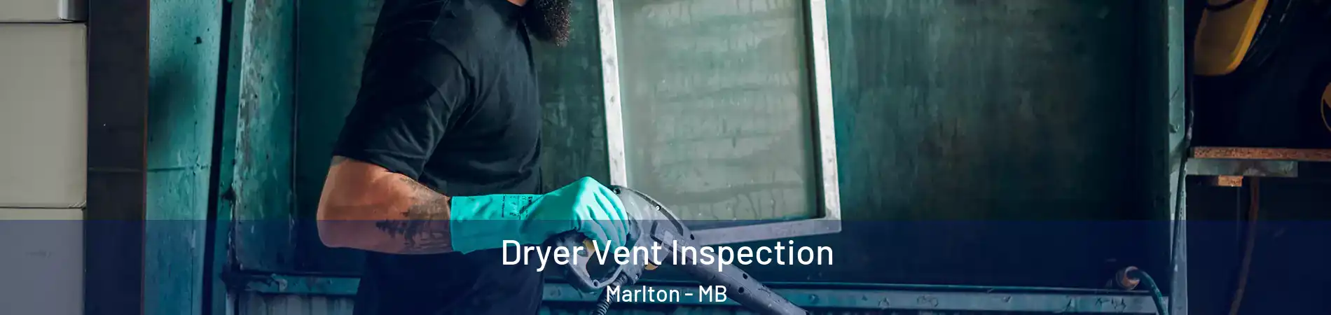  Dryer Vent Inspection Marlton - MB