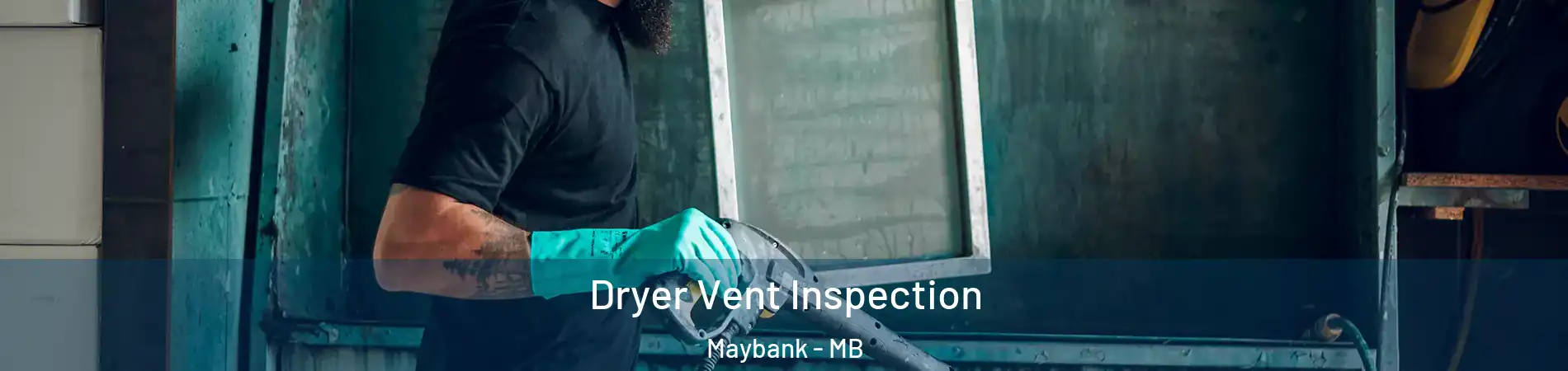  Dryer Vent Inspection Maybank - MB