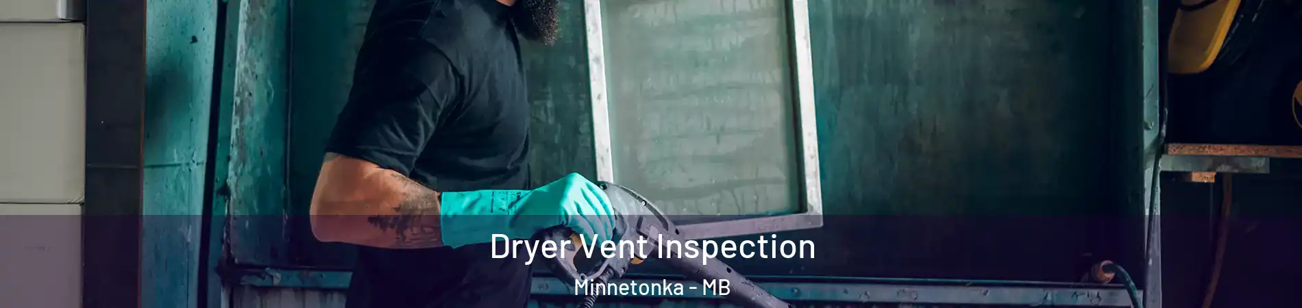  Dryer Vent Inspection Minnetonka - MB