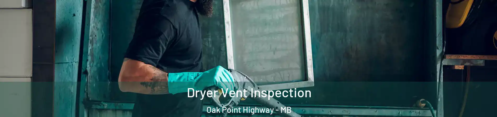  Dryer Vent Inspection Oak Point Highway - MB