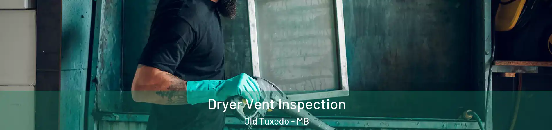  Dryer Vent Inspection Old Tuxedo - MB