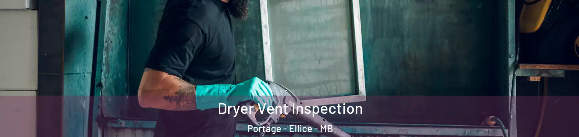  Dryer Vent Inspection Portage - Ellice - MB