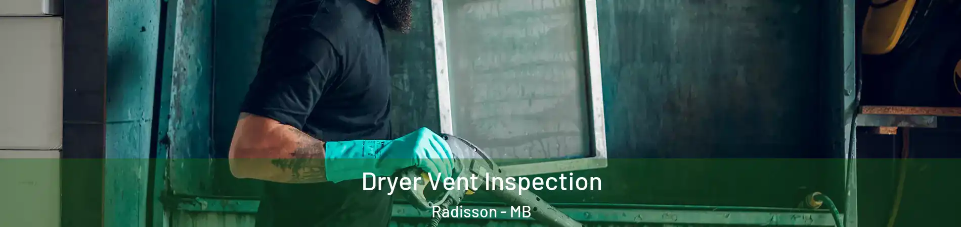  Dryer Vent Inspection Radisson - MB