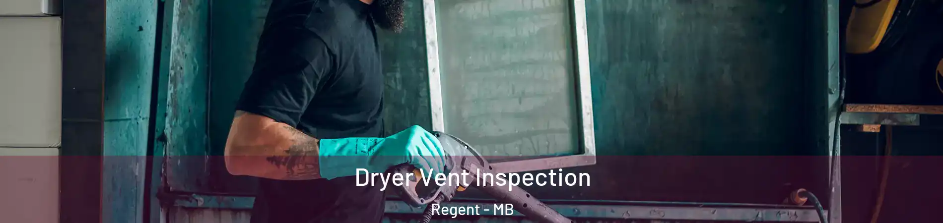  Dryer Vent Inspection Regent - MB
