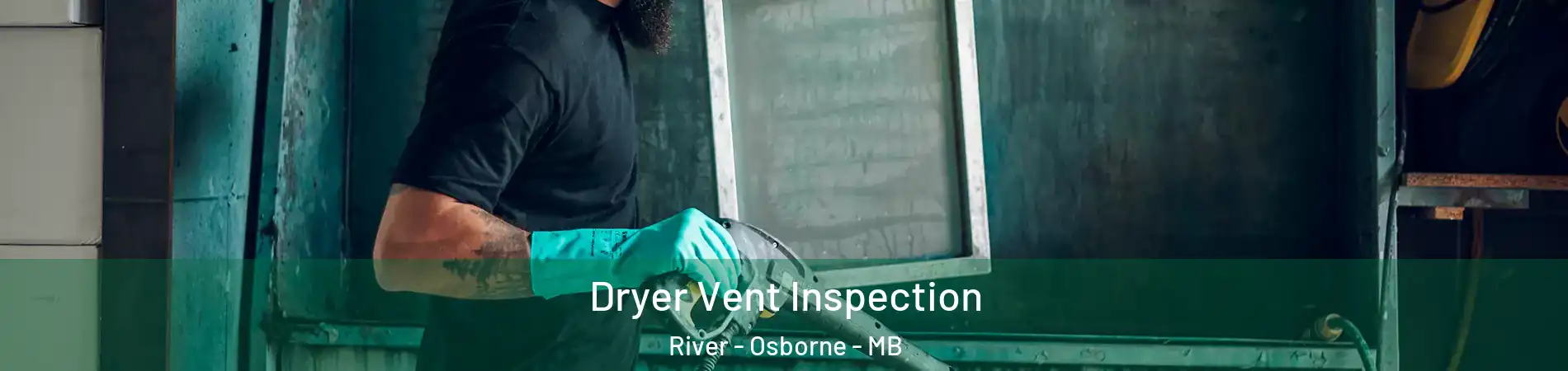 Dryer Vent Inspection River - Osborne - MB