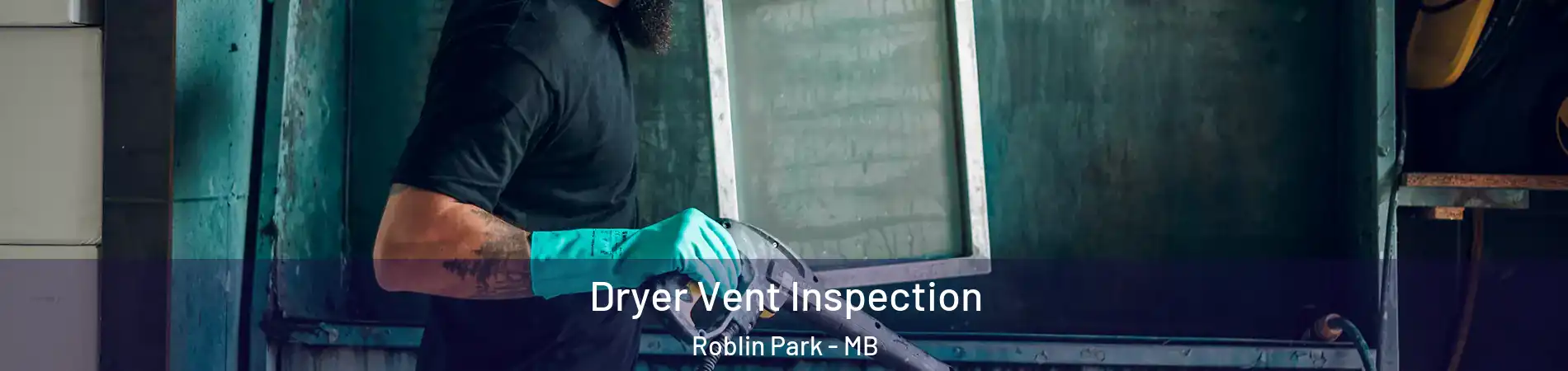  Dryer Vent Inspection Roblin Park - MB