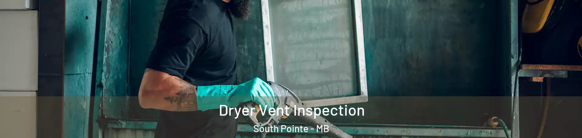  Dryer Vent Inspection South Pointe - MB
