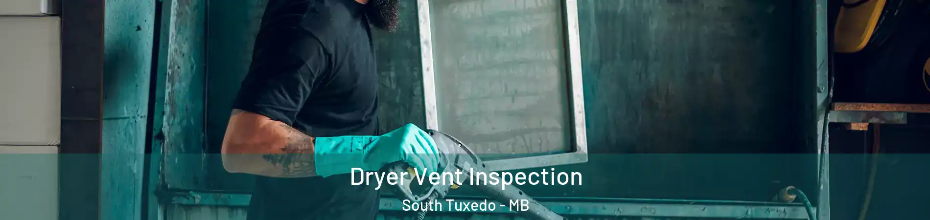  Dryer Vent Inspection South Tuxedo - MB