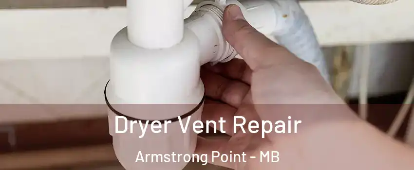  Dryer Vent Repair Armstrong Point - MB
