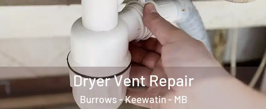  Dryer Vent Repair Burrows - Keewatin - MB