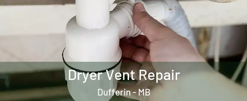  Dryer Vent Repair Dufferin - MB